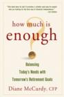 How Much Is Enough? Balancing Today's Needs with Tomorrow's Retirement Goals - Book