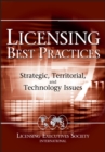 Licensing Best Practices : Strategic, Territorial, and Technology Issues - Book