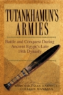 Tutankhamun's Armies : Battle and Conquest During Ancient Egypt's Late Eighteenth Dynasty - Book