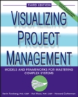 Visualizing Project Management : Models and Frameworks for Mastering Complex Systems - eBook