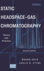 Static Headspace-Gas Chromatography : Theory and Practice - Book