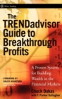 The TRENDadvisor Guide to Breakthrough Profits : A Proven System for Building Wealth in the Financial Markets - Book