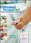 The Professional Personal Chef : The Business of Doing Business as a Personal Chef - Book