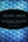 Flying High : How JetBlue Founder and CEO David Neeleman Beats the Competition... Even in the World's Most Turbulent Industry - Book