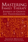 Mastering Family Therapy : Journeys of Growth and Transformation - Book