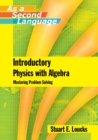Introductory Physics with Algebra as a Second Language : Mastering Problem-Solving - Book