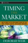 Timing the Market : How to Profit in the Stock Market Using the Yield Curve, Technical Analysis, and Cultural Indicators - eBook