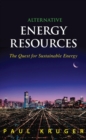 Alternative Energy Resources : The Quest for Sustainable Energy - Book