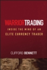 Warrior Trading : Inside the Mind of an Elite Currency Trader - Book