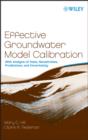 Effective Groundwater Model Calibration : With Analysis of Data, Sensitivities, Predictions, and Uncertainty - Book