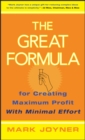 The Great Formula : for Creating Maximum Profit with Minimal Effort - Book