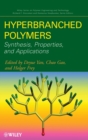 Hyperbranched Polymers : Synthesis, Properties, and Applications - Book