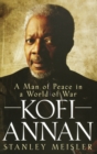 Kofi Annan : A Man of Peace in a World of War - Book