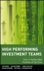 High Performing Investment Teams : How to Achieve Best Practices of Top Firms - eBook
