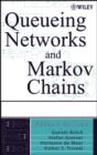 Queueing Networks and Markov Chains : Modeling and Performance Evaluation with Computer Science Applications - eBook