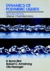 Dynamics of Polymeric Liquids, Volume 1 : Fluid Mechanics - Book