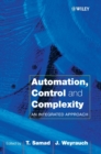 Automation, Control and Complexity : An Integrated Approach - Book
