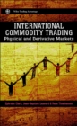 International Commodity Trading : Physical and Derivative Markets - Book