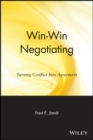 Win-Win Negotiating : Turning Conflict Into Agreement - Book
