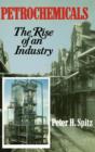 Petrochemicals : The Rise Of An Industry - Book