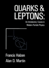 Quarks and Leptones : An Introductory Course in Modern Particle Physics - Book