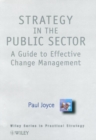 Strategy in the Public Sector : A Guide to Effective Change Management - Book
