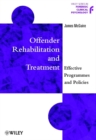 Offender Rehabilitation and Treatment : Effective Programmes and Policies to Reduce Re-offending - Book