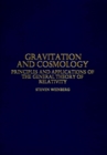 Gravitation and Cosmology : Principles and Applications of the General Theory of Relativity - Book