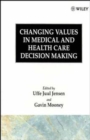 Changing Values in Medical and Healthcare Decision-Making - Book