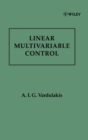 Linear Multivariable Control : Algebraic Analysis and Synthesis Methods - Book
