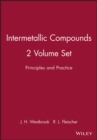 Intermetallic Compounds, 2 Volume Set : Principles and Practice - Book