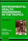 Environmental Health Engineering in the Tropics : An Introductory Text - Book