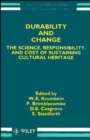 Durability and Change : The Science, Responsibility, and Cost of Sustaining Cultural Heritage - Book