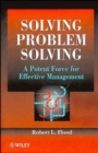 Solving Problem Solving : A Potent Force for Effective Management - Book