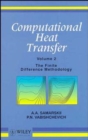 Computational Heat Transfer, Volume 2 : The Finite Difference Methodology - Book