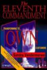 The Eleventh Commandment : Transforming to "Own" Customers - Book