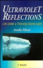 Ultraviolet Reflections : Life Under a Thinning Ozone Layer - Book