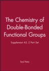 The Chemistry of Double-Bonded Functional Groups, Supplement A3, 2 Part Set - Book