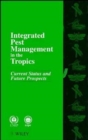 Integrated Pest Management in the Tropics : Current Status and Future Prospects - Book