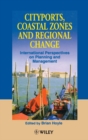 Cityports, Coastal Zones and Regional Change : International Perspectives on Planning and Management - Book