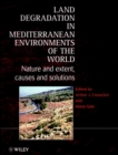 Land Degradation in Mediterranean Environments of the World : Nature and Entent, Causes and Solutions - Book