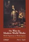 The Way the Modern World Works : World Hegemony to World Impasse - Book