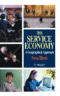 The Service Economy : A Geographical Approach - Book