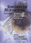 Semiconductor Micromachining : Fundamental Electrochemistry and Physics - Book