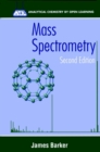 Mass Spectrometry : Analytical Chemistry by Open Learning - Book