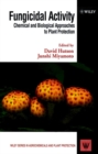 Fungicidal Activity : Chemical and Biological Approaches to Plant Protection - Book