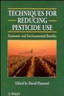 Techniques for Reducing Pesticide Use : Economic and Environmental Benefits - Book