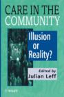 Care in the Community : Illusion or Reality? - Book