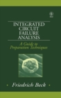 Integrated Circuit Failure Analysis : A Guide to Preparation Techniques - Book