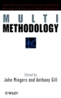 Multimethodology : Towards Theory and Practice and Mixing and Matching Methodologies - Book